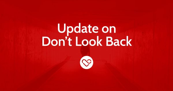 Update on Don’t Look Back
