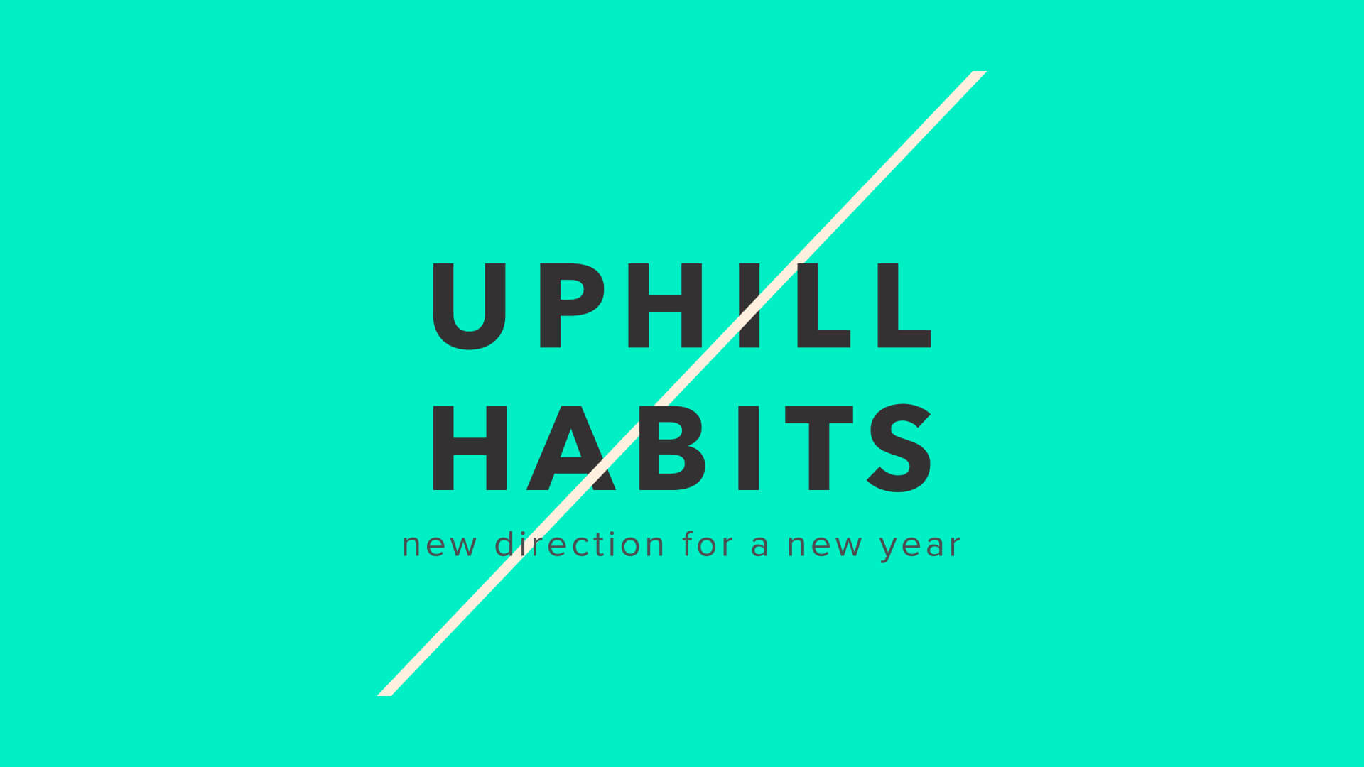 Uphill Habits - New Direction for a New Year
