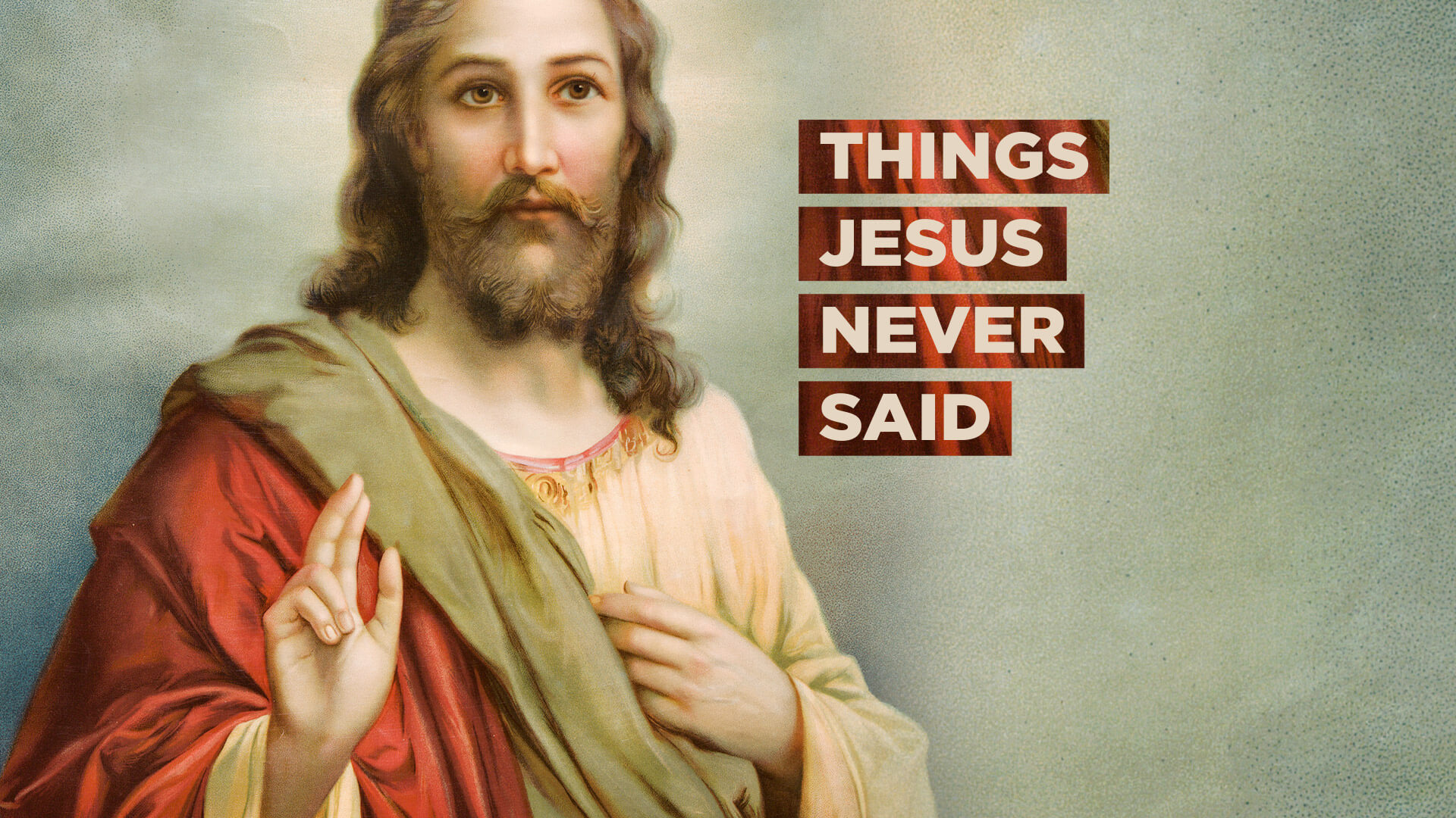 Things Jesus Never Said
