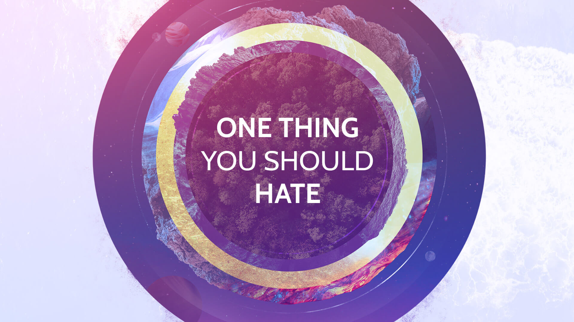 One Thing You Should Hate