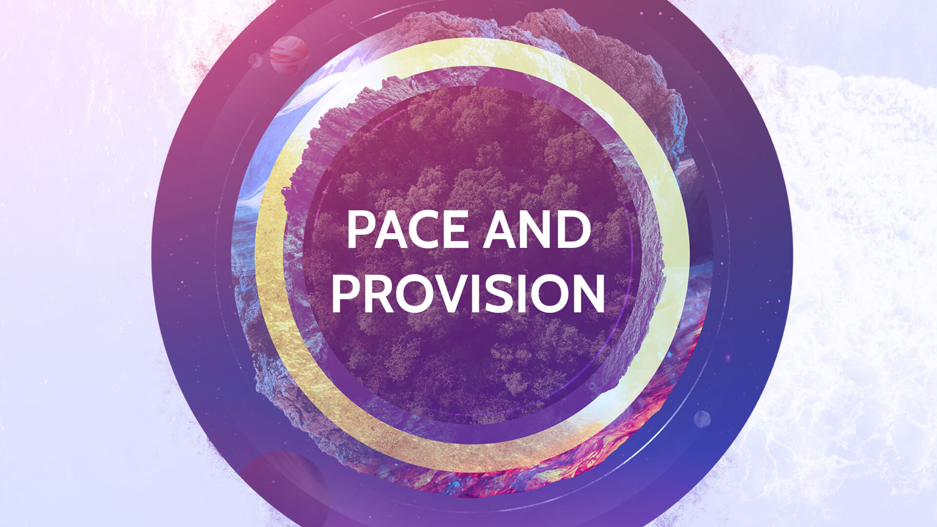 Pace and Provision