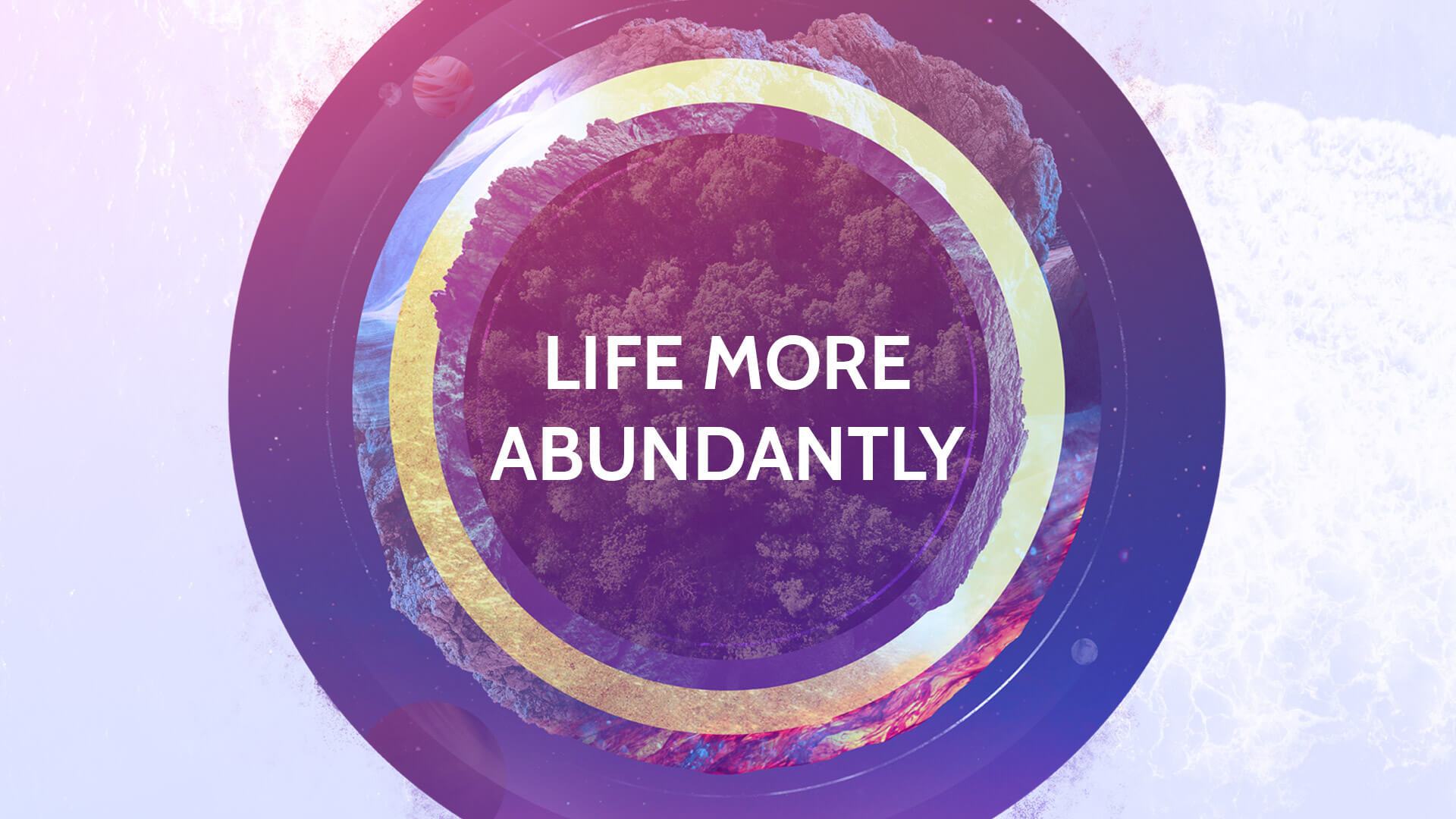 Life More Abundantly