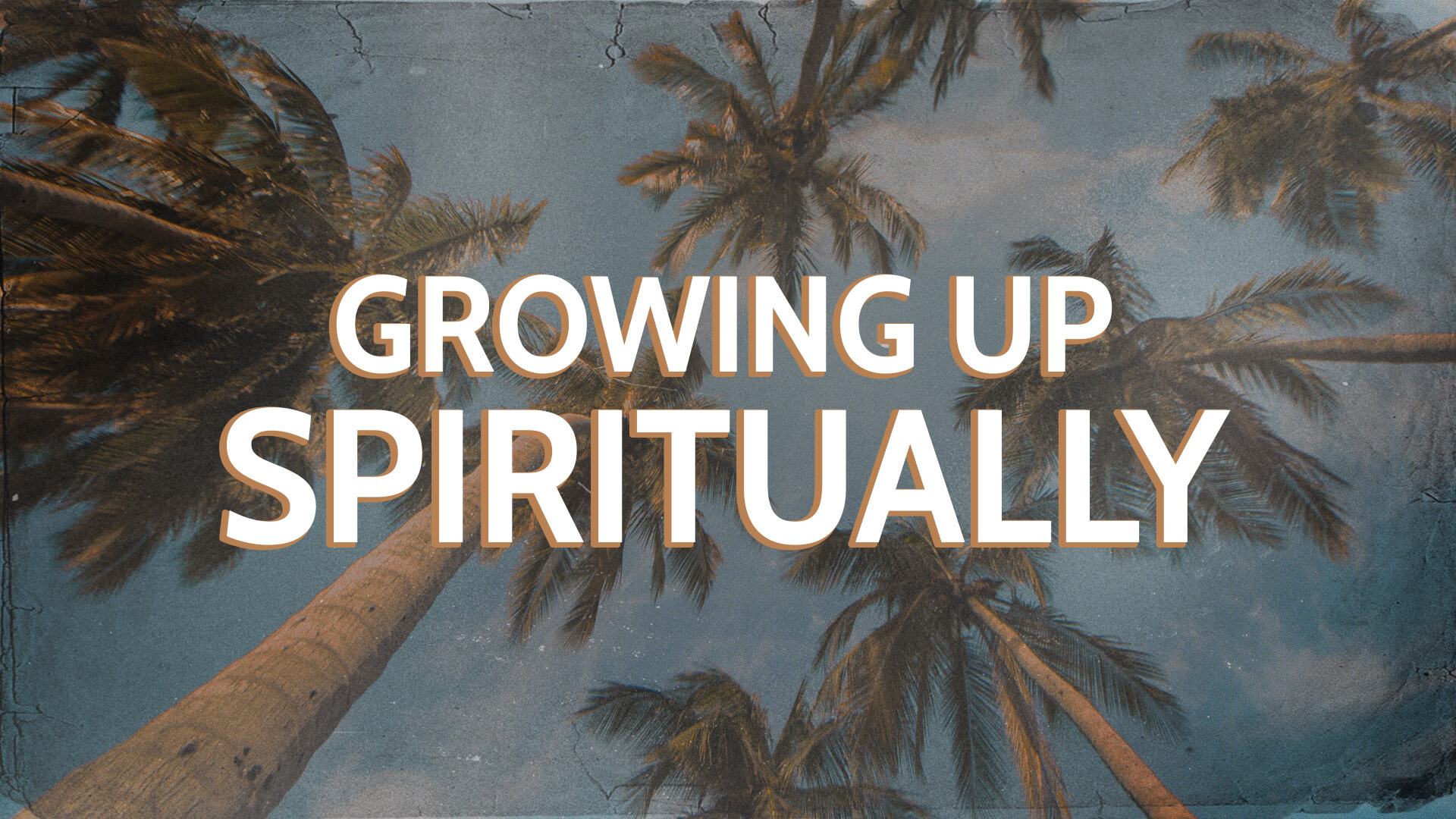growing up spiritually