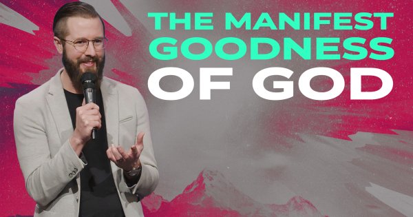 The Manifest Goodness of God