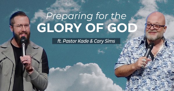 Preparing for the Glory of the Lord