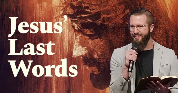 Jesus’ Last Words
