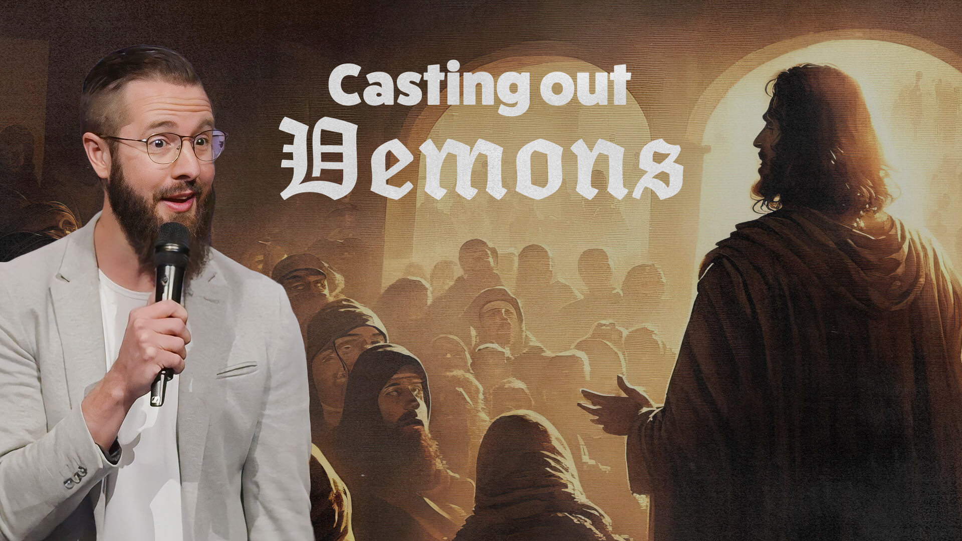 Casting Out Demons Explained