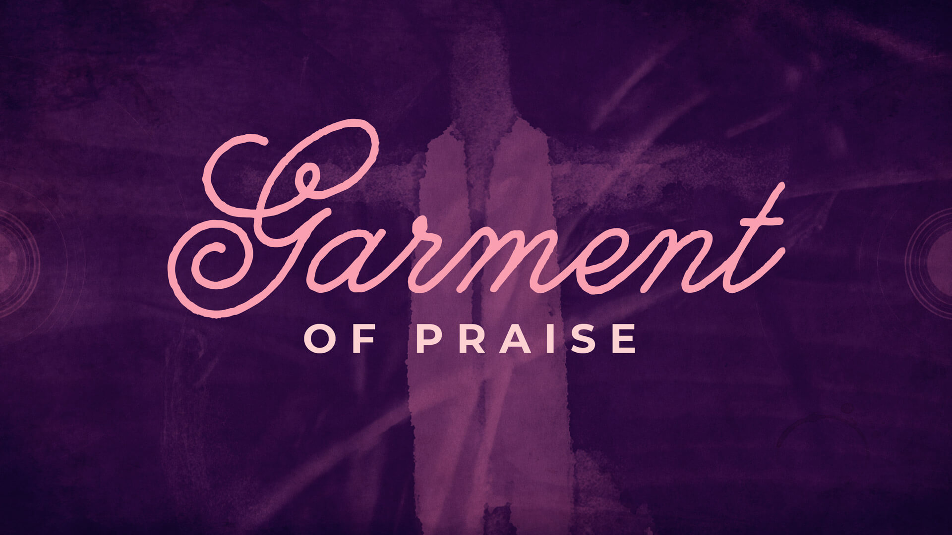 The Garment of Praise for the Spirit of Heaviness