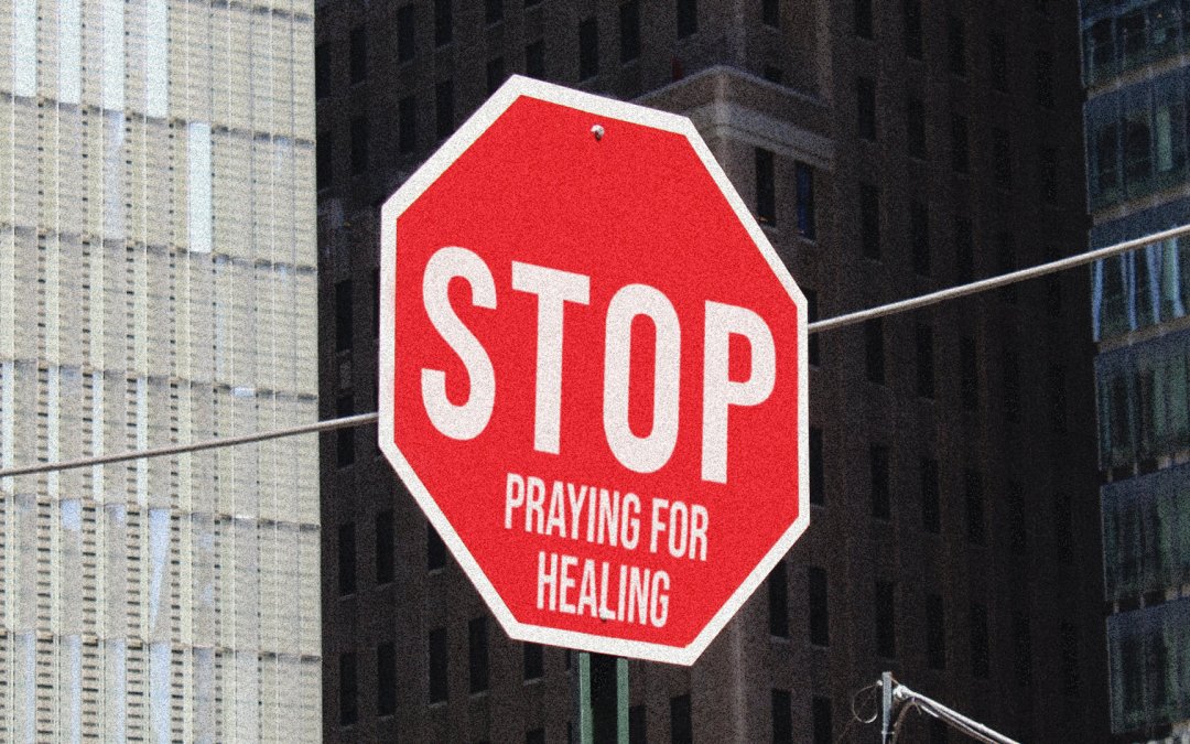 stop-praying-for-healing-thumb