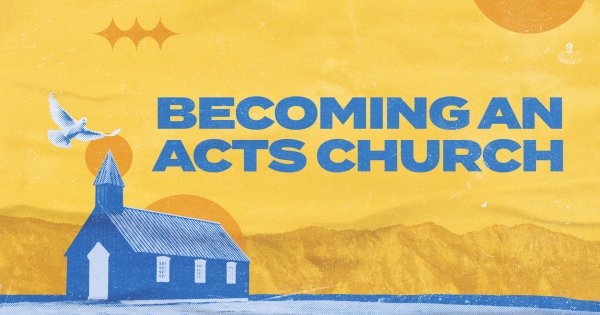 Becoming an Acts Church
