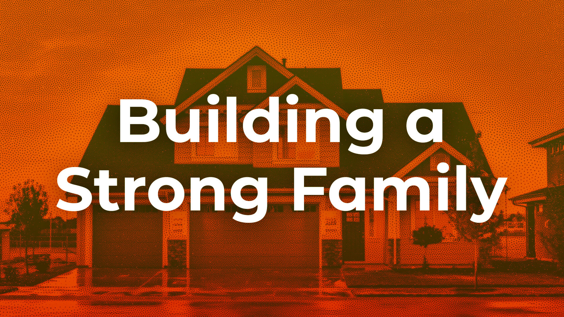 Building a strong family