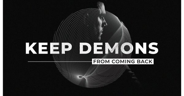 Keep Demons from Coming Back