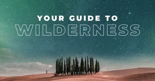 Your Guide for Wilderness