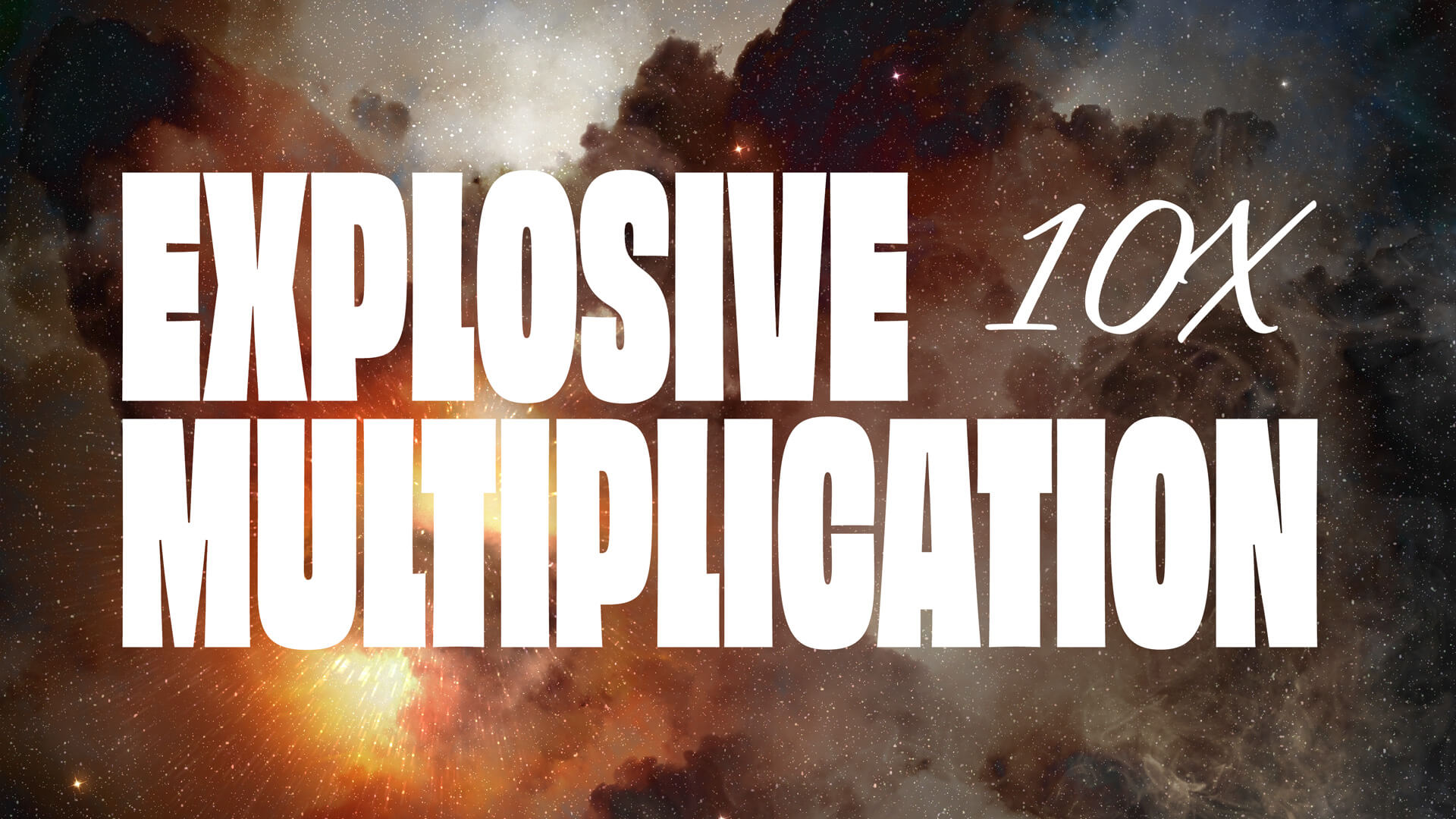 Explosive Multiplication