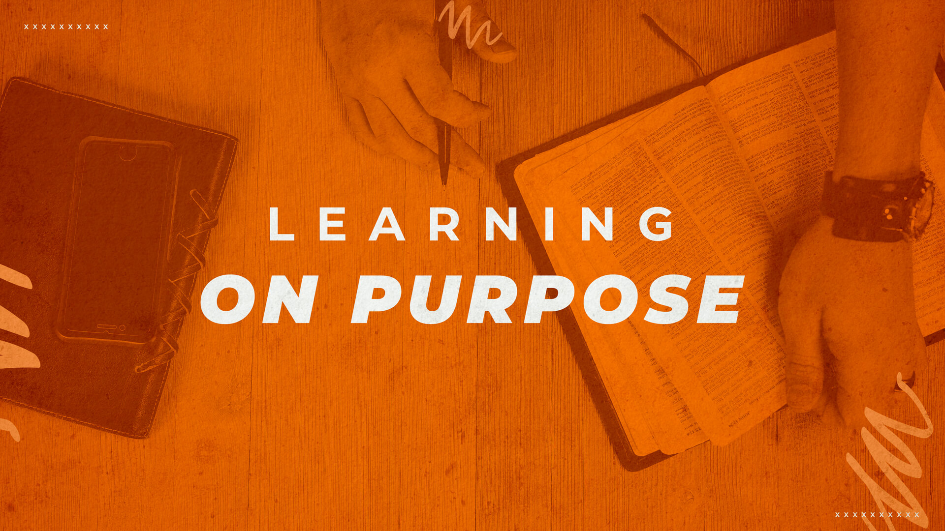 Learning on Purpose