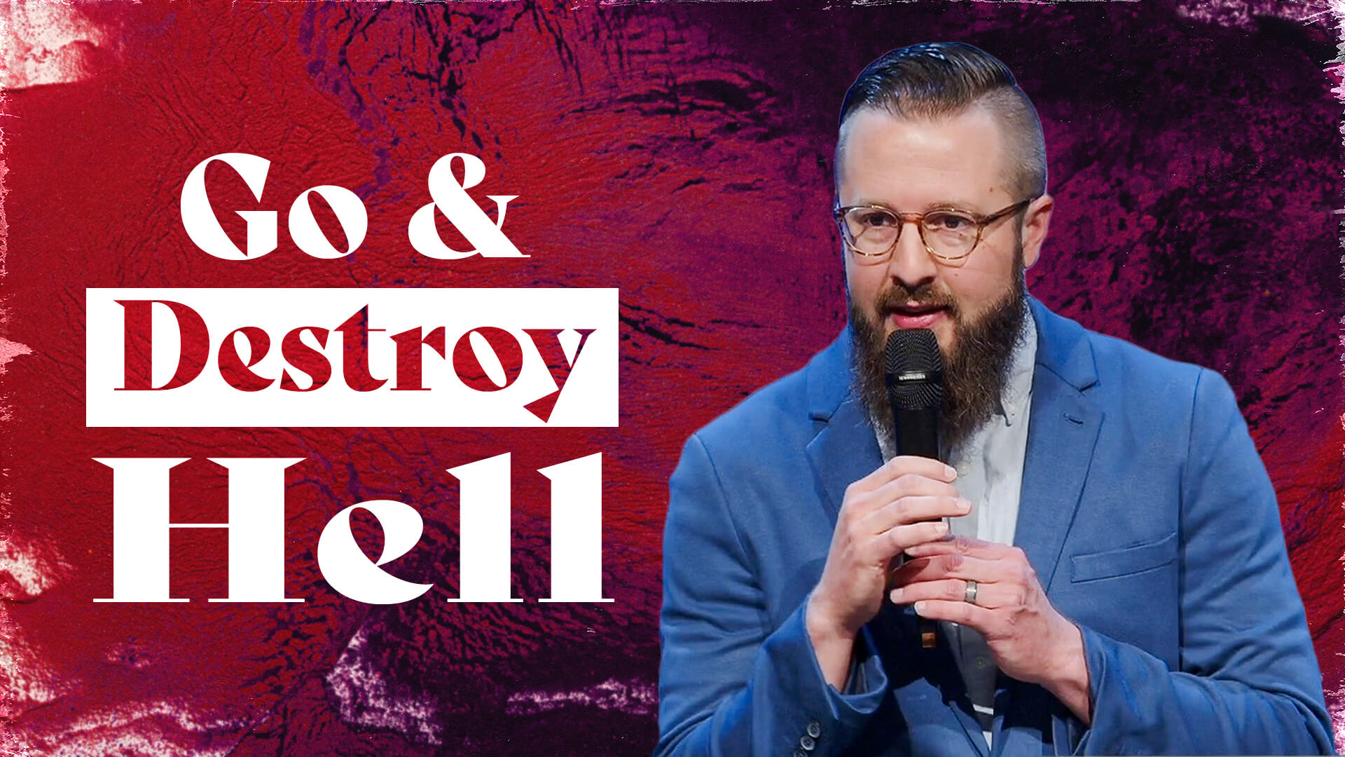 Go and destroy hell